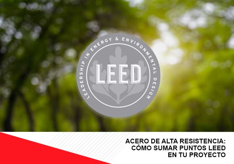 Acero de alta resistencia: Cómo sumar puntos LEED en tu proyecto